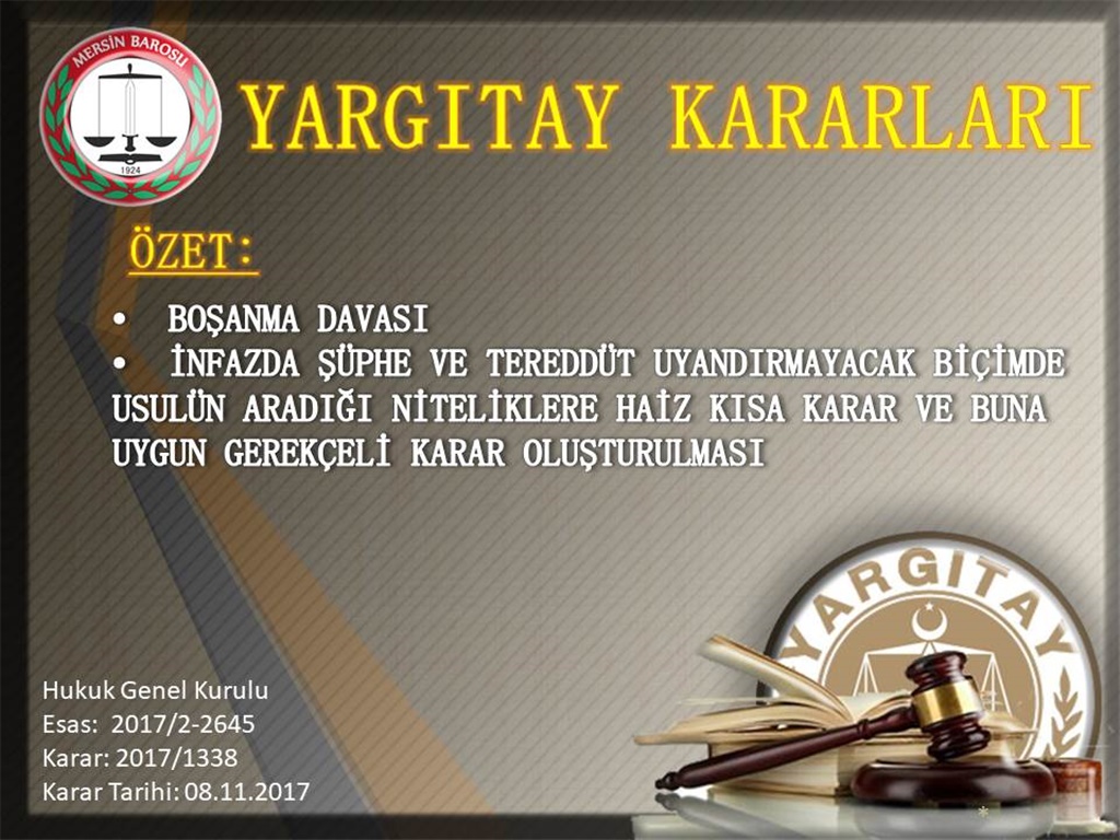 BOŞANMA DAVASI - İNFAZDA ŞÜPHE VE TEREDDÜT UYANDIRMAYACAK BİÇİMDE USULÜN ARADIĞI NİTELİKLERE HAİZ KISA KARAR VE BUNA UYGUN GEREKÇELİ KARAR OLUŞTURULMASI