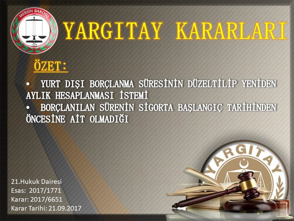 YURT DIŞI BORÇLANMA SÜRESİNİN DÜZELTİLİP YENİDEN AYLIK HESAPLANMASI İSTEMİ - BORÇLANILAN SÜRENİN SİGORTA BAŞLANGIÇ TARİHİNDEN ÖNCESİNE AİT OLMADIĞI
