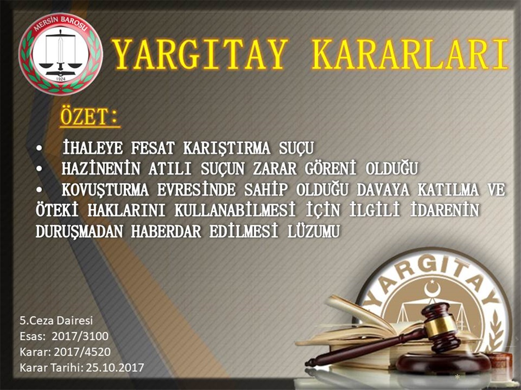 İHALEYE FESAT KARIŞTIRMA SUÇU - HAZİNENİN ATILI SUÇUN ZARAR GÖRENİ OLDUĞU - KOVUŞTURMA EVRESİNDE SAHİP OLDUĞU DAVAYA KATILMA 
