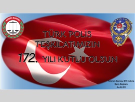 Türk Polis Teşkilatımızın 172.Yılı Kutlu Olsun.