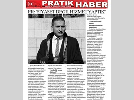 BASINDA BAROMUZ (Er: "Siyaset Değil, Hizmet Yaptık")