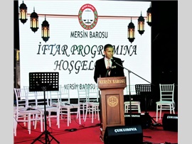 MERSİN BAROSU İFTAR PROGRAMI VE YEMEĞİ AVUKATLARIMIZIN YOĞUN  KATILIMI İLE GERÇEKLEŞTİRİLDİ.