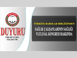 TBB Duyuru No :2017-50 "Sağlık Çalışanlarının Sağlığı VI. Ulusal Kongresi Hakkında