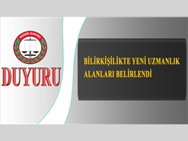 BİLİRKİŞİLİKTE YENİ UZMANLIK ALANLARI BELİRLENDİ