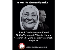 ZÜBEYDE HANIMI SAYGI VE RAHMETLE ANIYORUZ