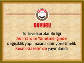 Türkiye Barolar Birliği Adli Yardım Yönetmeliğinde Değişiklik Yapılmasına Dair Yönetmelik yayımlandı