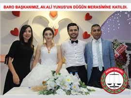 BARO BAŞKANIMIZ AV.ALİ YUNUS' UN DÜĞÜN MERASİMİNE KATILDI