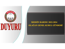 MERSİN BAROSU 2022-2024  OLAĞAN GENEL KURUL GÜNDEMİ