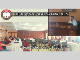 AV.MUSTAFA GÖKTAŞ TARAFINDAN EĞİTİM VERİLDİ