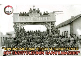 YEŞİLBOĞAZ: “KÖY ENSTİTÜLERİ’NİN KAPATILMASI, ÜLKEMİZİN AYDINLIK GELECEĞİNE İHANETTİR”