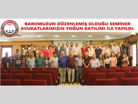 BAROMUZUN DÜZENLEMİŞ OLDUĞU SEMİNER AVUKATLARIMIZIN YOĞUN KATILIMI İLE YAPILDI.