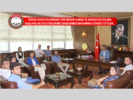HUKUK FAKÜLTELERİNDEN YENİ MEZUN OLMUŞ VE AVUKATLIK STAJINA  BAŞLAYACAK STAJYERLERİMİZ BAŞKANIMIZI MAKAMINDA ZİYARET ETTİLER...