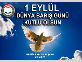 1 Eylül Dünya Barış Günü kutlu olsun