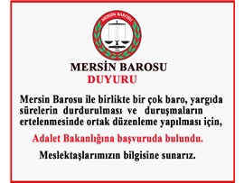 ADLİ VE İDARİ YARGIDA SÜRELERİN DURDURULMASI İÇİN ADALET BAKANLIĞINA BAŞVURU