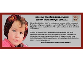 MÜSLÜME ÇOCUĞUMUZUN DAVASININ SONUNA KADAR TAKİPÇİSİ OLACAĞIZ