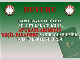 Baro Başkanımız,Avukatlarımızın yeşil pasaport sahibi olabilmeleri için Adalet Bakanlığına talepte bulundu…