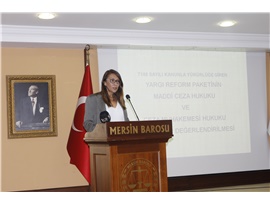 YARGI REFORMUNUN CEZA VE CEZA MUHAKEMESİ HUKUKU BAKIMINDAN DEĞERLENDİRİLMESİ SEMİNERİ DÜZENLENDİ