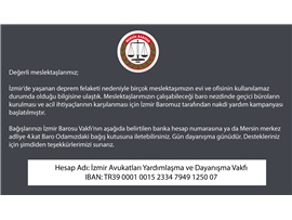 İZMİR'DE DEPREMDEN ZARAR GÖREN MESLEKTAŞLARIMIZA NAKDİ YARADIM KAMPANYASI