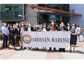 MERSİN BAROSU, BARO BAŞKANLARINA YAPILAN POLİS MÜDAHALESİNİ KINADI