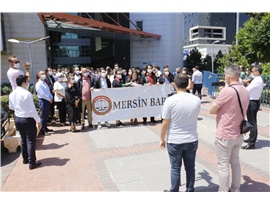 MERSİN BAROSU, BARO BAŞKANLARINA YAPILAN POLİS MÜDAHALESİNİ KINADI
