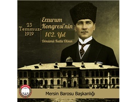 ERZURUM KONGRESİ’NİN 102. YILI KUTLU OLSUN