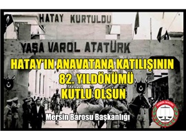 HATAY’IN ANAVATANA KATILIŞININ 82. YILI KUTLU OLSUN