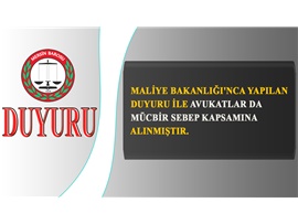 AVUKATLAR DA MÜCBİR SEBEP KAPSAMINA ALINMIŞTIR