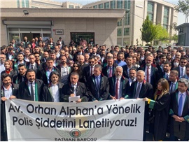 BATMAN BAROSU ÜYESİ AV. ORHAN ALPHAN’A YÖNELİK POLİS ŞİDDETİNİ LANETLİYORUZ