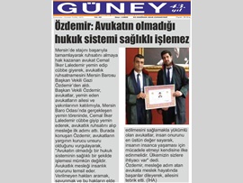 BASINDA BAROMUZ (Başkan Vekilimiz Gazi Özdemir: "Avukatın Olmadığı Hukuk Sistemi Sağlıklı İşlemez")