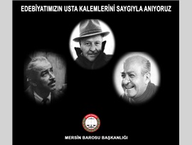 EDEBİYATIMIZIN USTA KALEMLERİNİ SAYGIYLA ANIYORUZ
