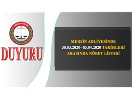 MERSİN ADLİYESİNDE NÖBETÇİ MAHKEMELER LİSTESİ