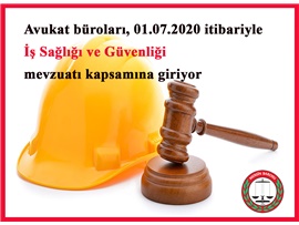 AVUKAT BÜROLARI İŞ SAĞLIĞI VE GÜVENLİĞİ MEVZUATI KAPSAMINA GİRİYOR