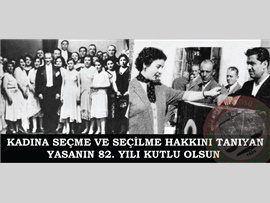 Kadınlara seçme ve seçilme hakkı verilmesinin 82.Yılı