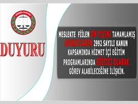 MESLEKTE  FİİLEN ON YILINI TAMAMLAMIŞ AVUKATLARIN EĞİTİCİ OLARAK  GÖREV ALABİLECEĞİNE İLİŞKİN.