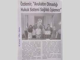 BASINDA BAROMUZ (Başkan Vekilimiz Gazi Özdemir: "Avukatın Olmadığı Hukuk Sistemi Sağlıklı İşlemez")