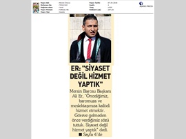 BASINDA BAROMUZ (Er: "Siyaset Değil, Hizmet Yaptık")