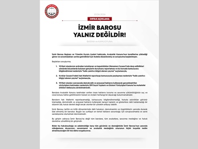 BAROLAR ORTAK AÇIKLAMA YAPTI: "İZMİR BAROSU YALNIZ DEĞİLDİR"