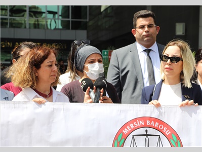 MERSİN BAROSU: “SANIĞIN EN ÜST HADDEN CEZALANDIRILMASINI TALEP EDİYORUZ”