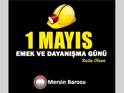 1 MAYIS EMEK VE DAYANIŞMA GÜNÜ KUTLU OLSUN