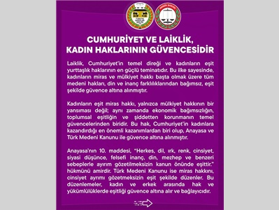 CUMHURİYET VE LAİKLİK, KADIN HAKLARININ GÜVENCESİDİR
