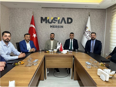 MÜSİAD MERSİN ŞUBE BAŞKANI MEHMET SAİT KAYAN’A ZİYARET