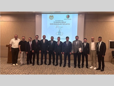 BARO BAŞKANIMIZ AV. GAZİ ÖZDEMİR, İÇ ANADOLU BÖLGE BARO BAŞKANLARI TOPLANTISINA KATILDI