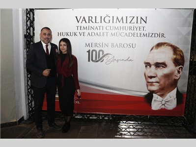 MERSİN BAROSU  NUN KURULUŞUNUN 100. YILINA ÖZEL RESEPSİYON DÜZENLENDİ